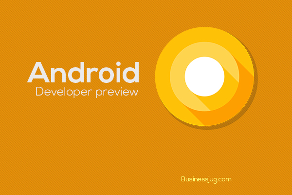 OMG! Android O getting ready: New features